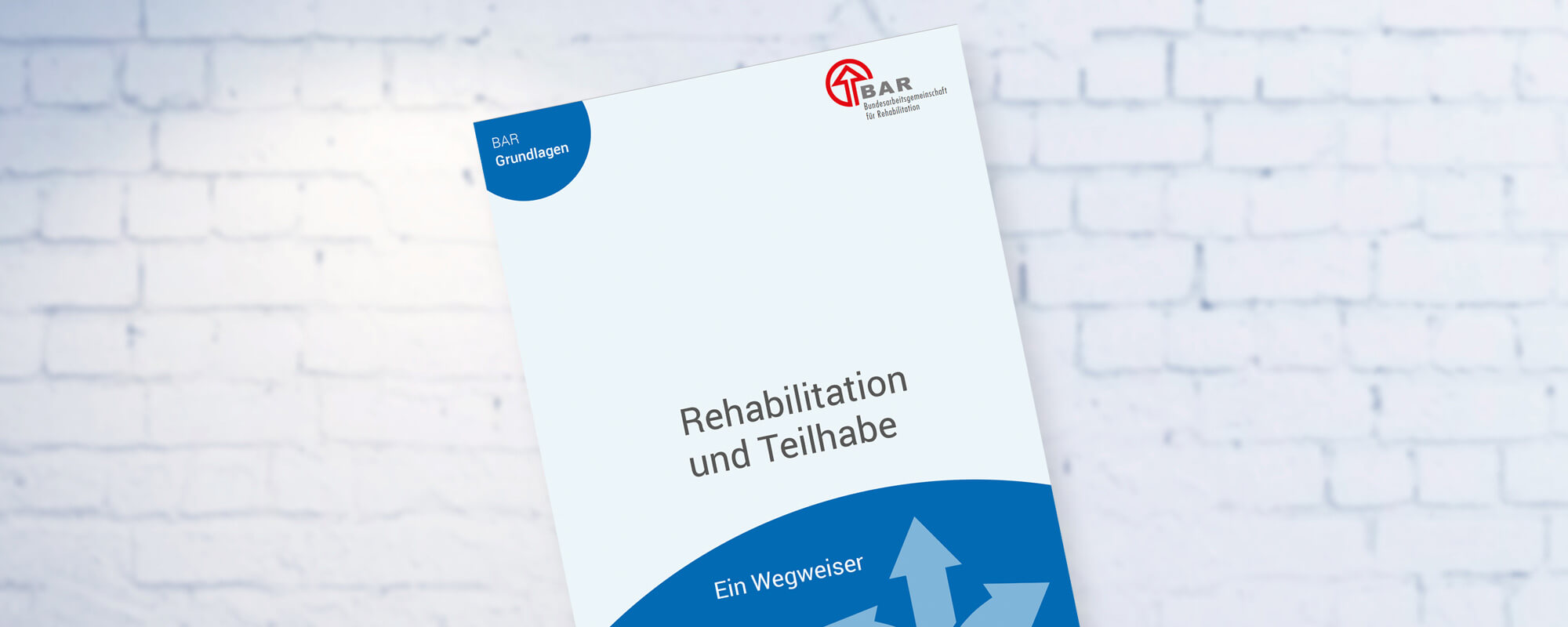 Titelbild der Broschüre "Rehabilitation und Teilhabe" der Bundesarbeitsgemeinschaft für Rehabilitation e. V. (BAR)