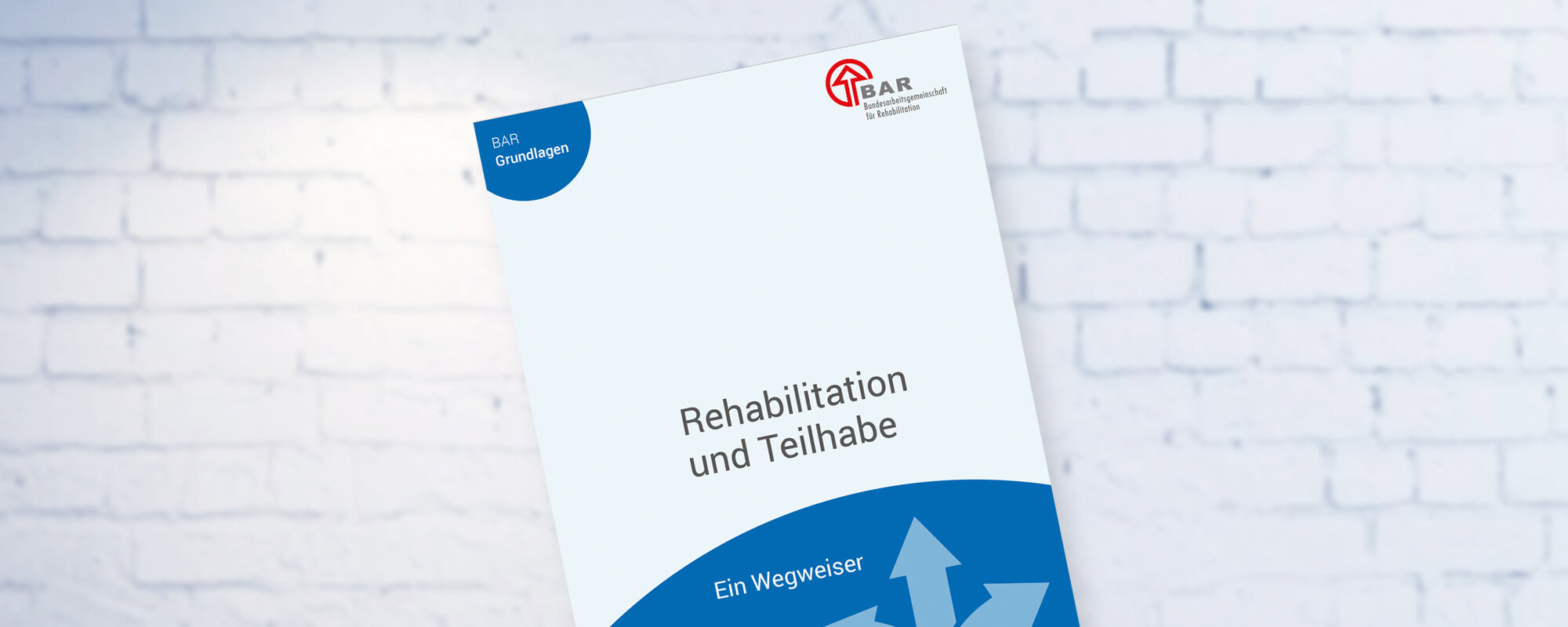 Cover BAR-Wegweiser "Rehabiltiation und Teilhabe" | © BAR | © pexels / Colour Creation Titelbild der Broschüre "Rehabilitation und Teilhabe" der Bundesarbeitsgemeinschaft für Rehabilitation e. V. (BAR)