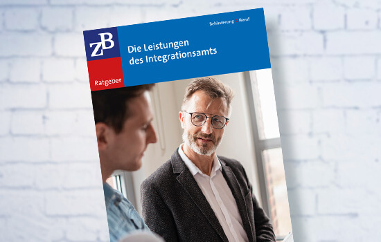 Das Foto zeigt die Titelseite des ZB Ratgebers „Leistungen des Integrationsamts“