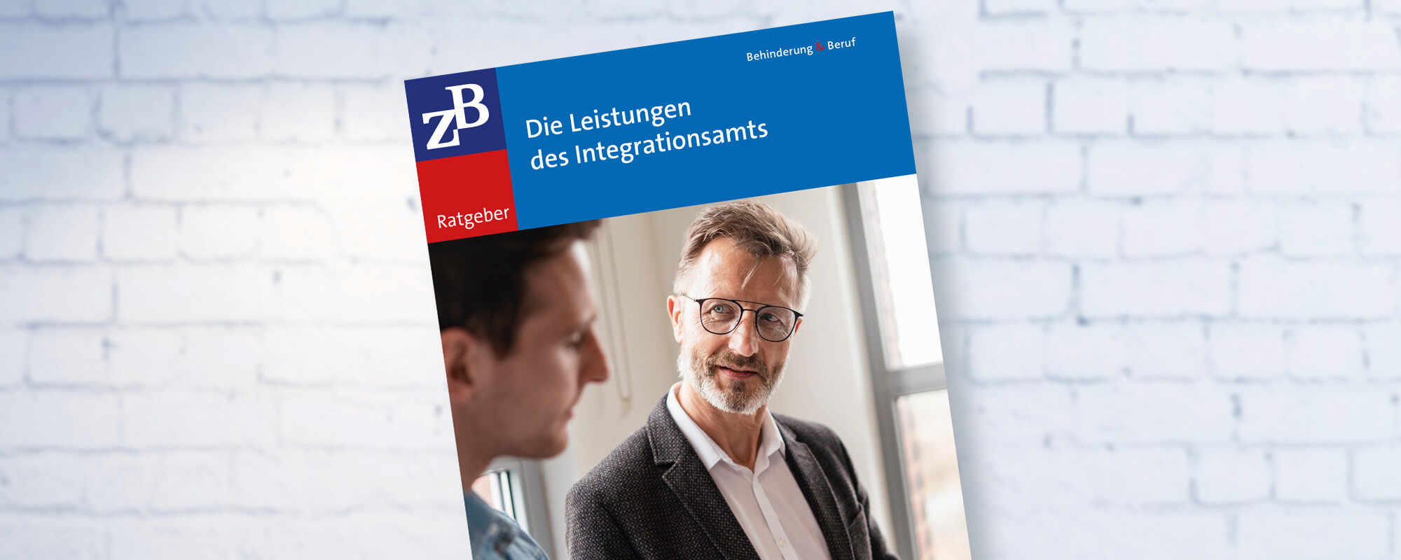 Das Foto zeigt die Titelseite des ZB Ratgebers „Leistungen des Integrationsamts“