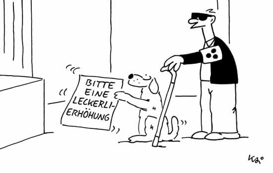 Ein Cartoon zeigt einen Blinden mit Blindenführhund, der Hund bittet den Chef um eine Leckerli-Erhöhung.