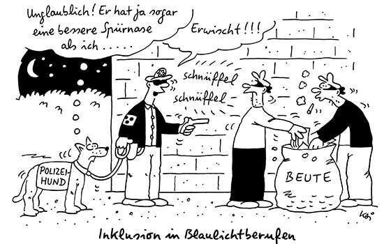 Ein Cartoon: Ein blinder Polizist mit einem Polizeihund stellt zwei Gangster, die gerade Beute in einen großen Sack packen. Er hat sie dank seines guten Geruchssinns, aufgespürt. In einer Gedankenblase über dem Hund steht, dass der Polizist sogar eine bessere Spürnase hat als der Hund selbst.